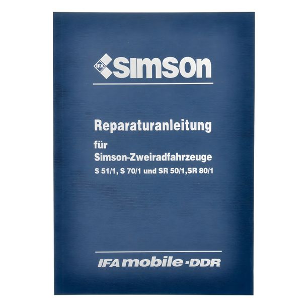 Simson Reparaturanleitung für S51 / 1, S70 / 1 und Roller SR50 / 1, SR80 / 1 - ohne Schaltpläne
